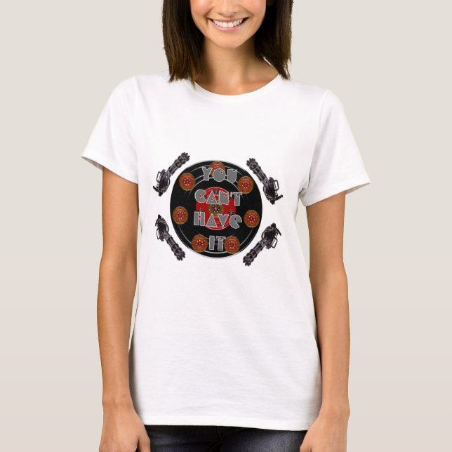 Camiseta Esta é minha arma que você não pode a ter (Frente)