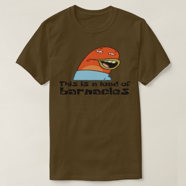 Camiseta Esta é uma Carga de Barnáculo (Frente do Design)