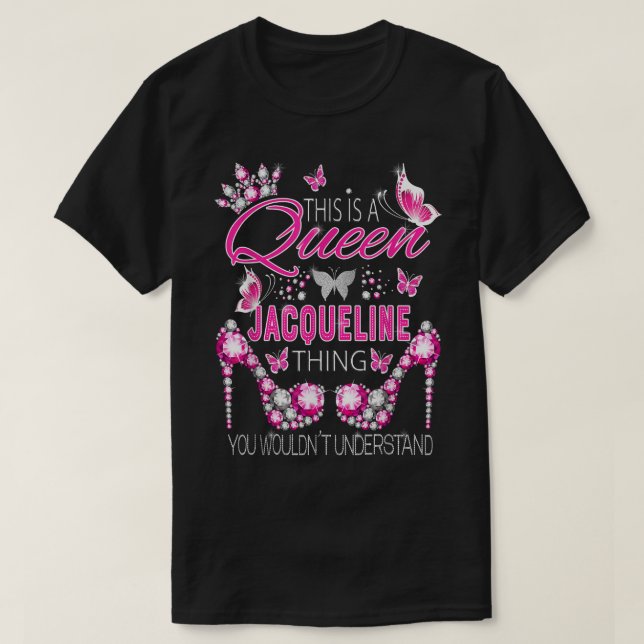 Camiseta Esta é uma rainha Jacqueline algo personalizado (Frente do Design)