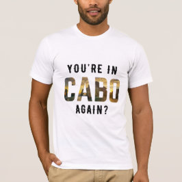 Camiseta Está em Cabo de novo?