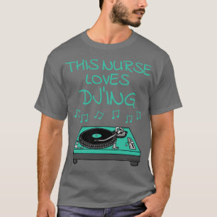 Camiseta Esta enfermeira ama músico DJing DJ produtor music