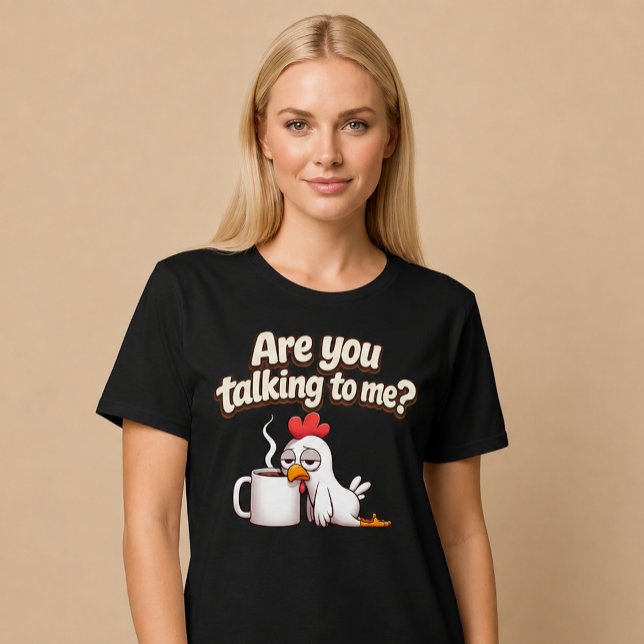 Camiseta Está Falando Comigo? Frango Engraçado Café (Criador carregado)