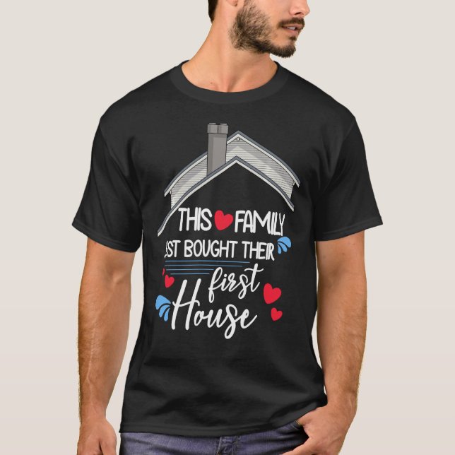 Camiseta Esta Família Acabou De Comprar Sua Primeira Casa N (Frente)