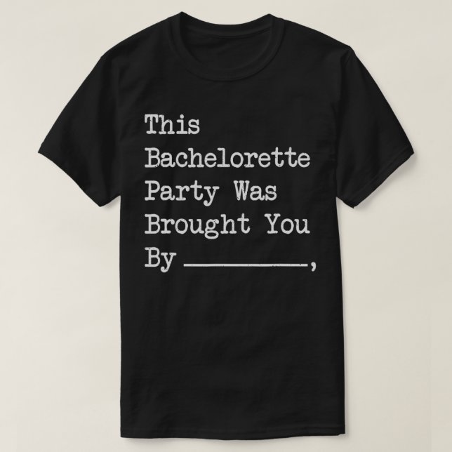 Camiseta Esta Festa de Despedida de Solteira Foi Trazida a  (Frente do Design)