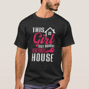 Camiseta Esta Garota Acaba de Comprar Sua Primeira Casa Nov