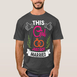 Camiseta Esta Garota Acaba de se Casar Feliz Nosso Casament