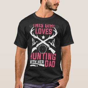 Camiseta Esta Garota Adora Caçadora Com Seu Pai Veado H