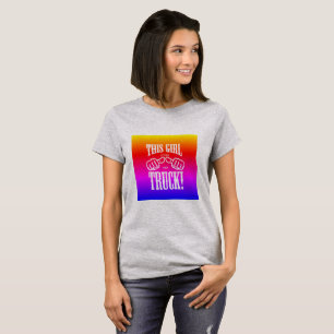 Camiseta Esta Garota Alugurou Seu Caminhão