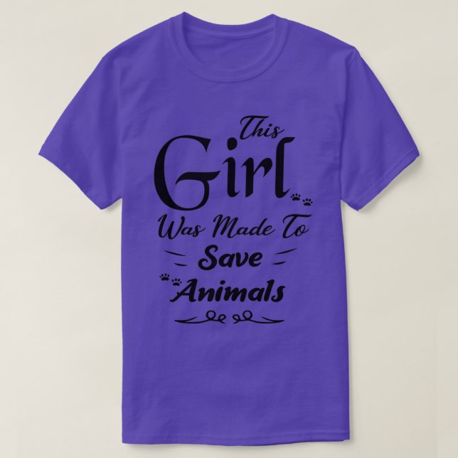 Camiseta Esta Garota Foi Feita Para Salvar Animais Presente (Frente do Design)