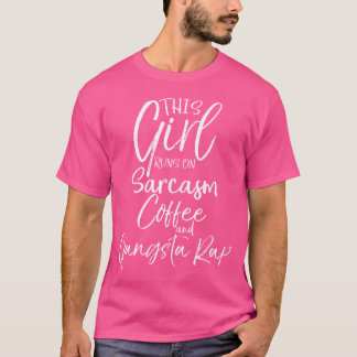 Camiseta Esta Garota Funciona Com Café De Sarcasmo E Gangst