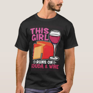 Camiseta Esta Garota Funciona Com Gouda E Queijo De Vinho C