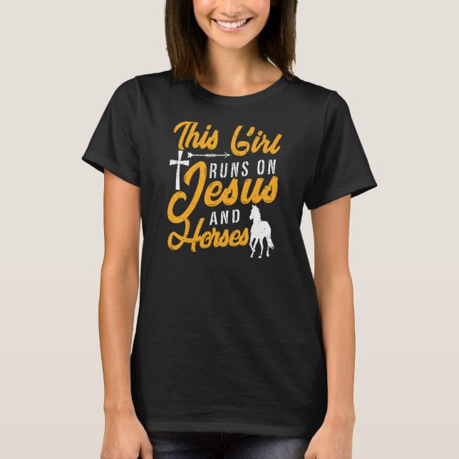 Camiseta Esta Garota Funciona Com Jesus E Cavalos Hors Eque (Frente)