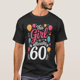 Camiseta Esta Garota Oficialmente Faz 60 Anos Feliz Anivers