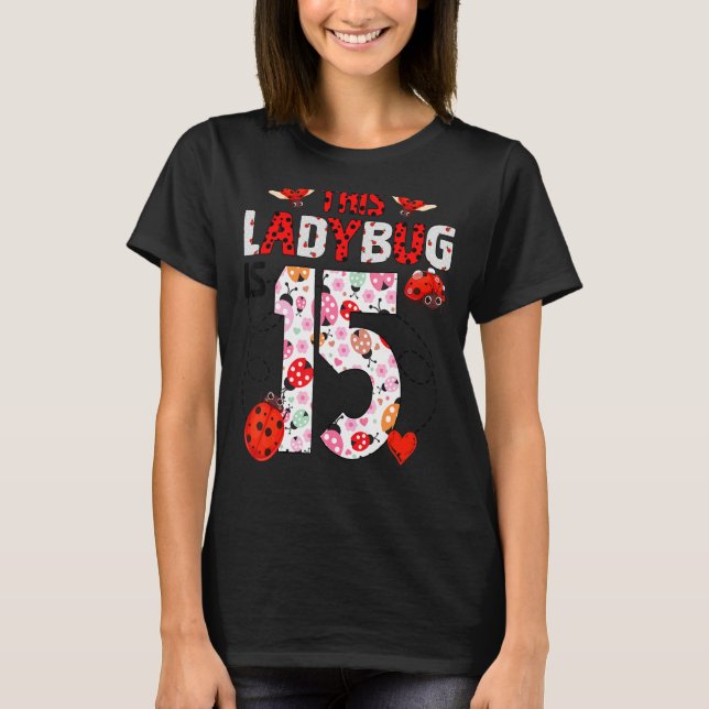 Camiseta Esta Ladybug Tem 15 Anos De Idade, Tema Ladybug (Frente)