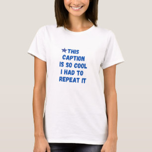 Camiseta Esta legenda é tão legal que eu tive que repeti-la