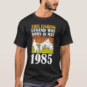 Camiseta Esta Lenda De Pesca Foi Nascer Em Maio De 1985 Fel