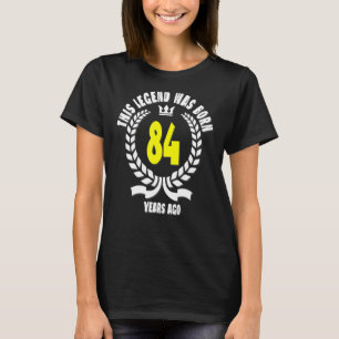 Camiseta Esta Lenda Era Nascer 84 Anos Atrás 84 Anos Aniver