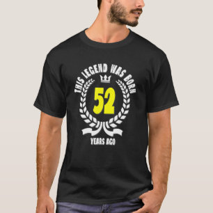 Camiseta Esta Lenda Foi Nascer 52 Anos Atrás Engraçada 52º