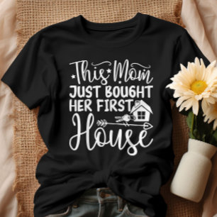 Camiseta Esta Mãe Comprou Sua Primeira Casa Engraçada Mãe
