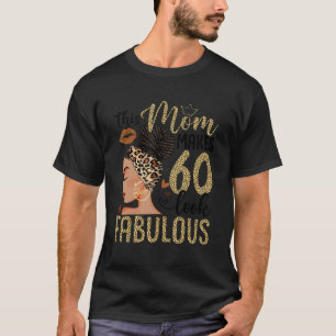 Camiseta Esta Mãe Faz 60 Pareces Fabulosa Leopardo 60º B