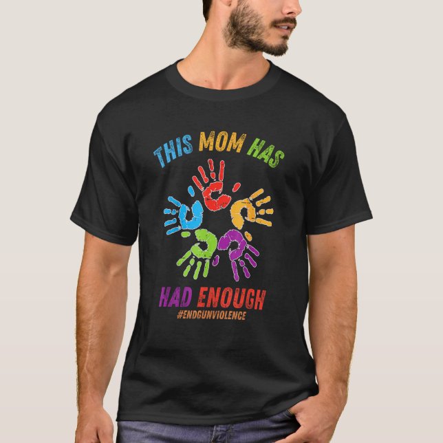 Camiseta Esta Mãe Já Teve O Suficiente De Violência A Mãe P (Frente)