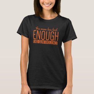 Camiseta Esta Mãe Já Teve O Suficiente Para Acabar Com A Vi