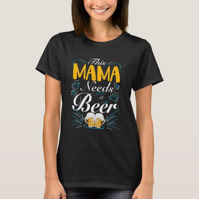 Camiseta Esta mamã precisa de uma cerveja (Frente)