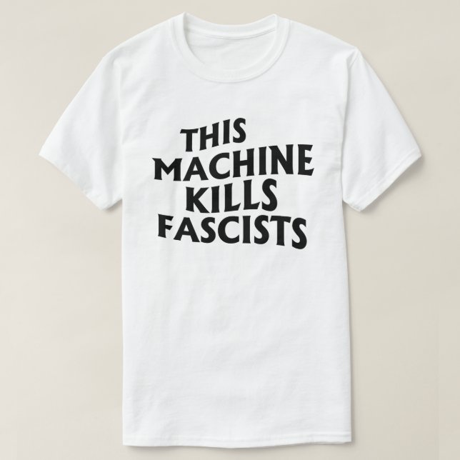 Camiseta Esta Máquina Matar Fascistas (Frente do Design)