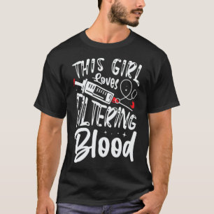 Camiseta Esta Menina Adora Filtrar Diálise De Rim Sanguíneo