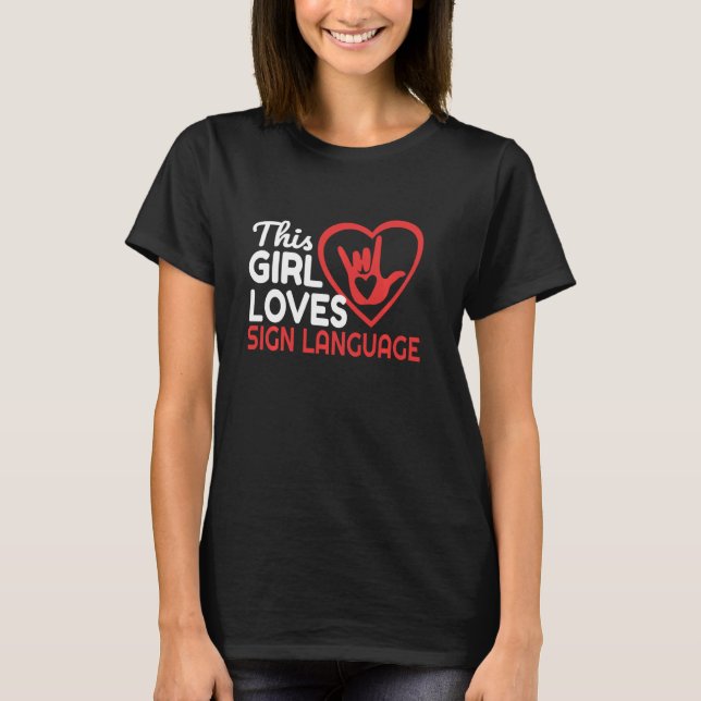 Camiseta Esta Menina Adora Sinais Linguagem Engraçada Asl D (Frente)