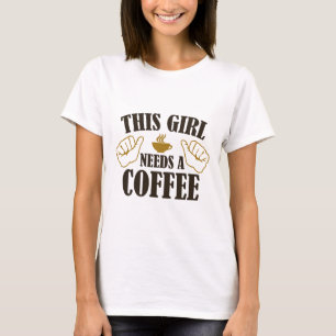 Camiseta Esta Menina Precisa De Café