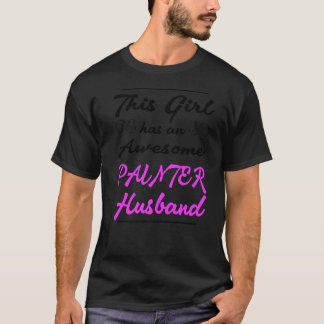 Camiseta Esta Menina Tem Um Marido Incrível Pintor 1
