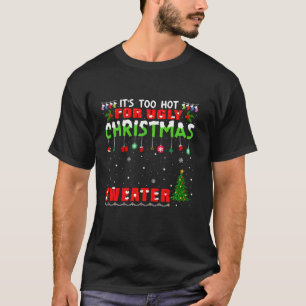 Camiseta Está muito quente para o doce doce de Natal
