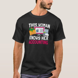 Camiseta Esta Mulher Conhece A Contabilidade Da Cpa Auditor