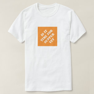 Camiseta Está Na Hora Do Jantar, Ainda Engraçado, Pai Hum