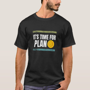Camiseta Está na hora do Plano B, Bitmoney Crypto