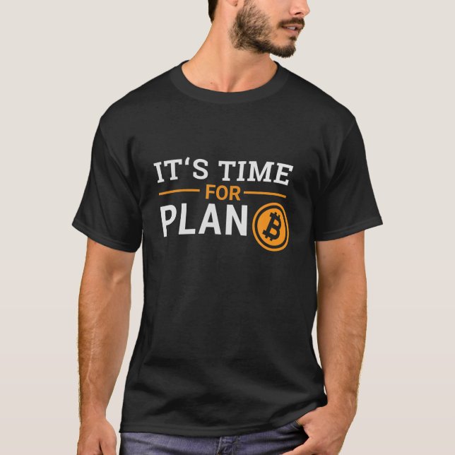 Camiseta Está na hora do Plano B, Cripto De Bitmoney Engraç (Frente)