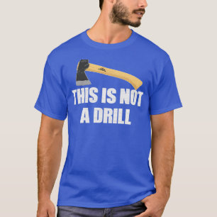 Camiseta Esta não é uma piada de pai do drill ax v