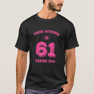 Camiseta Esta Ninfa Tem 61 Anos
