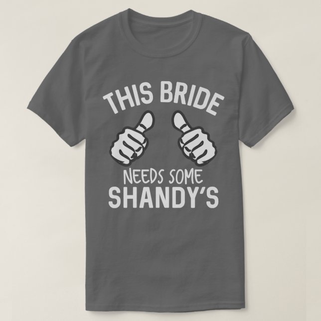Camiseta Esta Noiva Precisa de Algumas Shandy's Engraçadas  (Frente do Design)