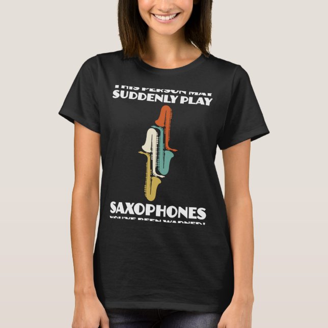Camiseta esta pessoa pode jogar saxofone saxofone subitamen (Frente)