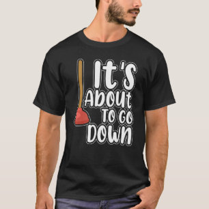 Camiseta Está prestes a descer a canalização do pipefitter