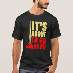 Camiseta Está prestes a descer o encanador de encanamento d