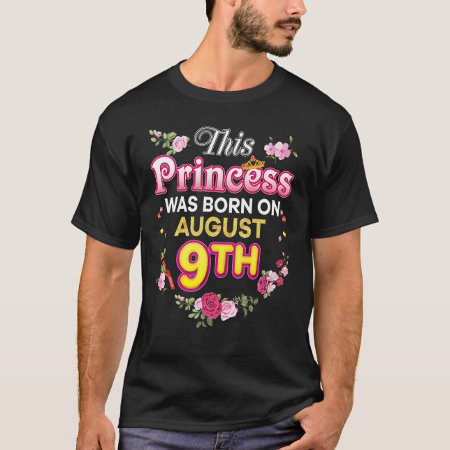 Camiseta Esta Princesa Foi Nascer Em 9 De Agosto Feliz Nasc (Frente)