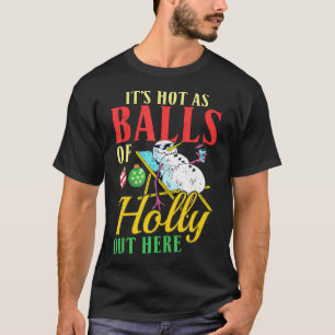 Camiseta Está quente como bolas de Holly aqui no Natal
