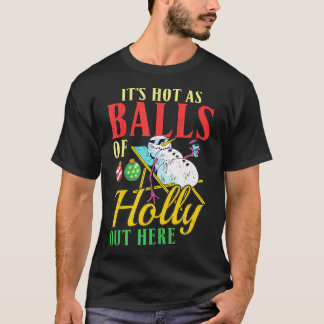 Camiseta Está quente como bolas de Holly aqui no Natal