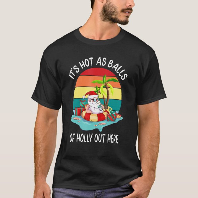 Camiseta Está quente como bolas de Holly aqui no Natal em J (Frente)