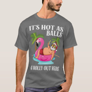 Camiseta Está Quente Como Bolas De Holly Papais noeis Beach