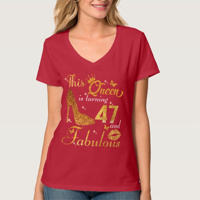 Camiseta Esta rainha está fazendo 47 e fabulosa (Frente)