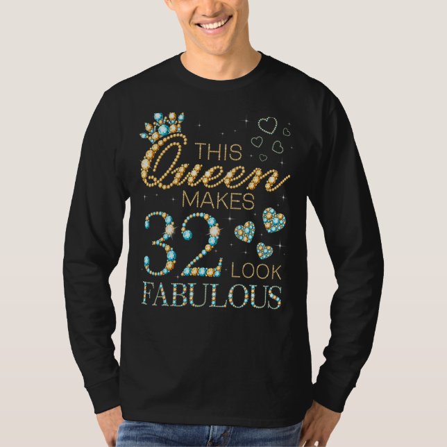 Camiseta Esta Rainha Faz 32 Pareces Fabuloso Anúncio De 32  (Frente)